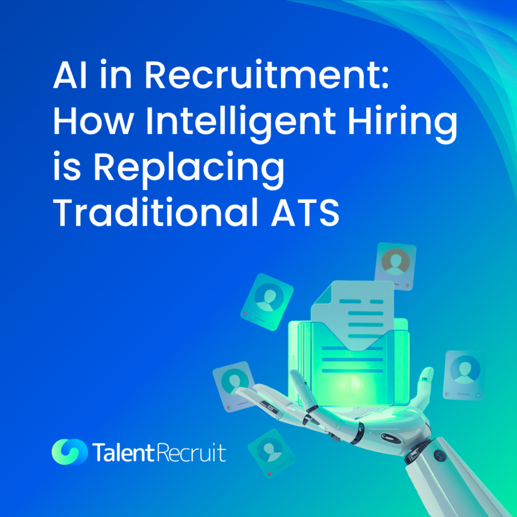 AI in Recruitment: How Intelligent Hiring is Replacing Traditional ATS