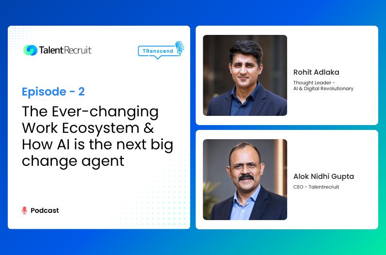 Episode -2 The Ever-changing Work Ecosystem & How AI is the next big change agent (with Rohit Adlaka) 