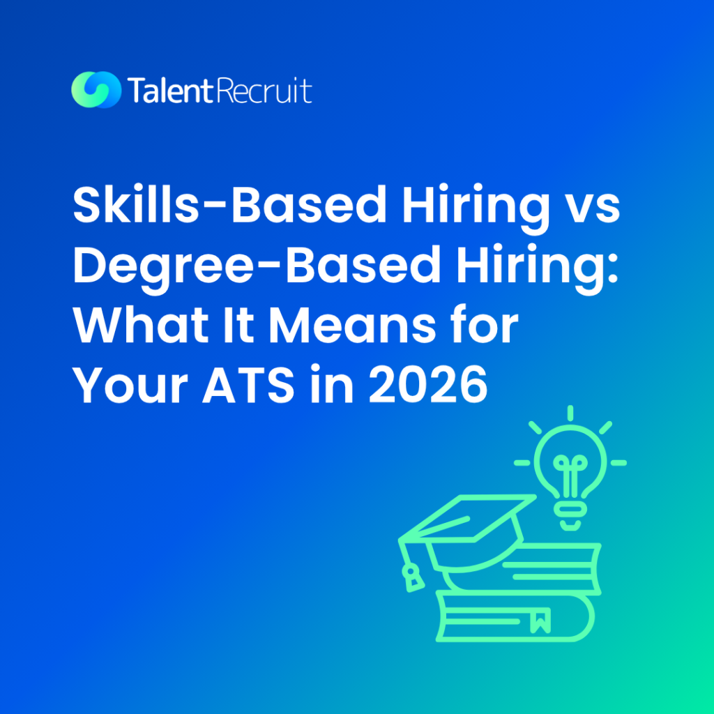 Skills-Based Hiring vs Degree-Based Hiring: What It Means for Your ATS in 2026