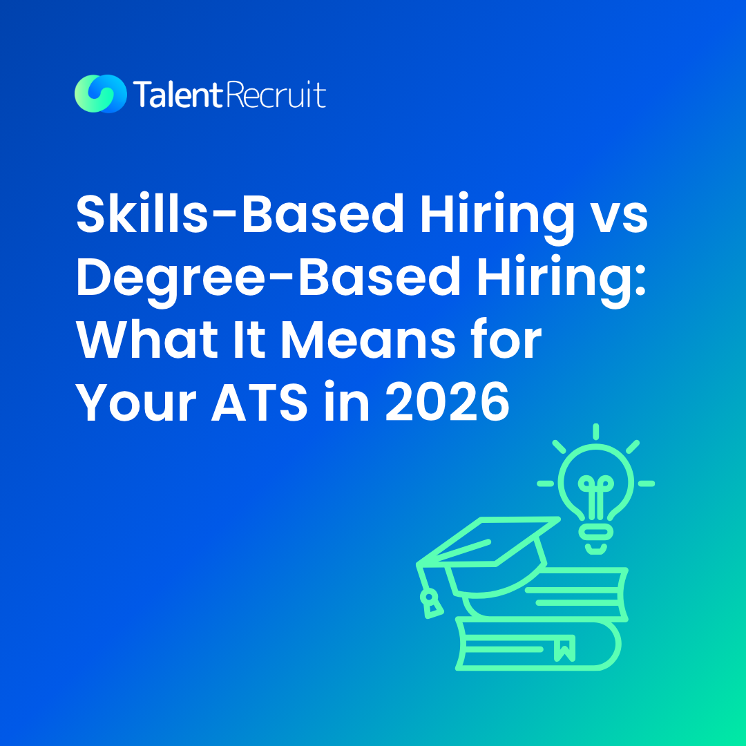 Skills-based hiring vs degree-based hiring, what it means for your ATS in 2026, by TalentRecruit