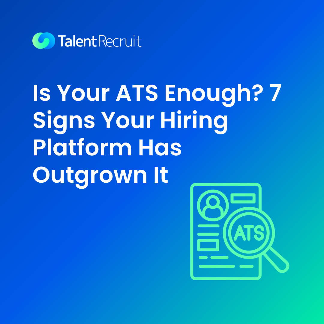 7 signs your ATS has outgrown your hiring needs, is your hiring platform enough in 2026, by TalentRecruit