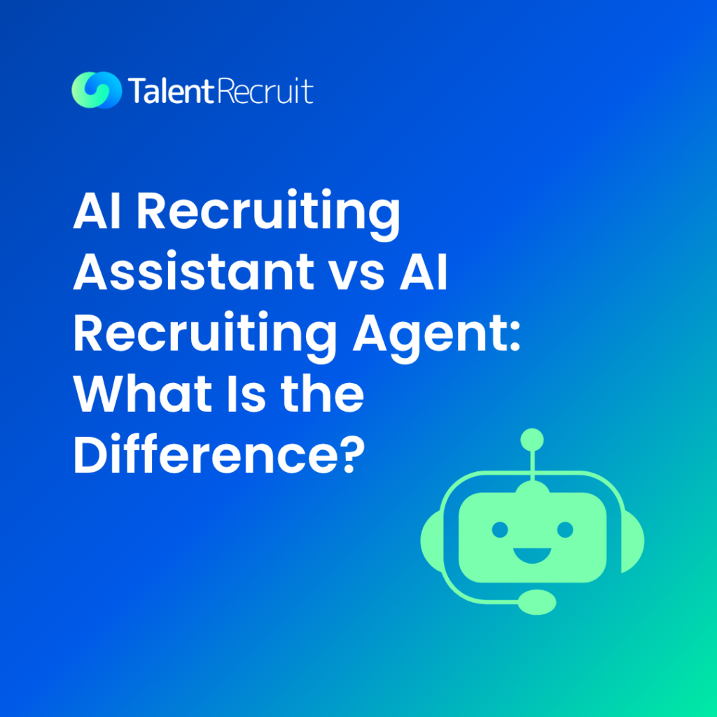 AI Recruiting Assistant vs AI Recruiting Agent: What Is the Difference?